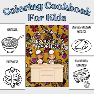Photo of My First Coloring Cookbook Breakfast Favorites yellow book cover surrounded by 4 recipe photos including: oatmeal, pancakes, egg and cheese omelets, and blueberry muffins